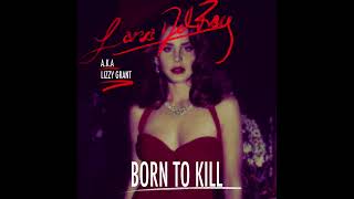 Brite Lites // Lana Del Rey // Born To Kill Remix