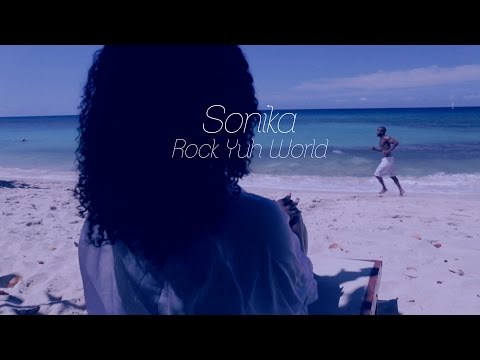 Sonika - Rock Yuh World (Official Video)