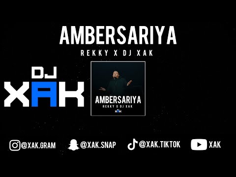 AMBERSARIYA | REKKY | DJ XAK | NAZ6M | [VIDEO]