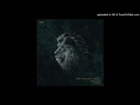 Lion - The Polish Ambassador feat. Seasunz, Ananda Vaughan & Jesse Klein