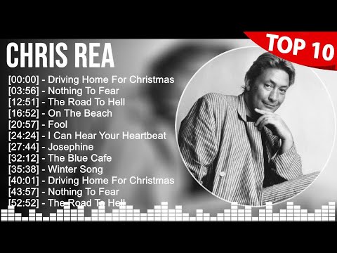 C.h.r.i.s R.e.a Greatest Hits ~ C.h.r.i.s R.e.a Music Of All Time - C.h.r.i.s R.e.a Songs