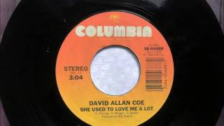 She Used To Love Me A Lot , David Allan Coe , 1984