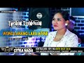 WONG LANANG LARA ATINE COVER TARLING TENGDUNG CITRA NADA 2023 NUNG UL QISMA