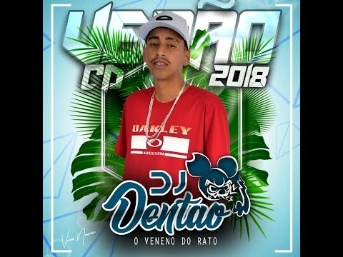 DJDENTAO O VENENO DO RATO - CD VERÃO 2K18 PROMOCIONAL