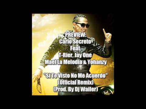 PREVIEW: Carlo Secreto Ft. T-Rier, Jay One, Mael La Melodia & Yohanzy - Si Te Visto No Me Acuerdo