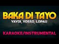 Baka Di Tayo Yayoi Yosso Lopau Karaoke Instrumental