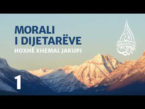 1. Morali i dijetarëve | Hoxhë Xhemal Jakupi