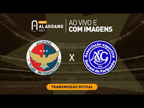 Atlético Metropolitano x Guarani de Paripueira - ALAGOANO SUB 20 - 1ª FASE