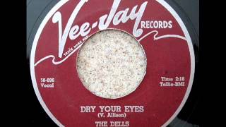 Dry Your Eyes  - Dells