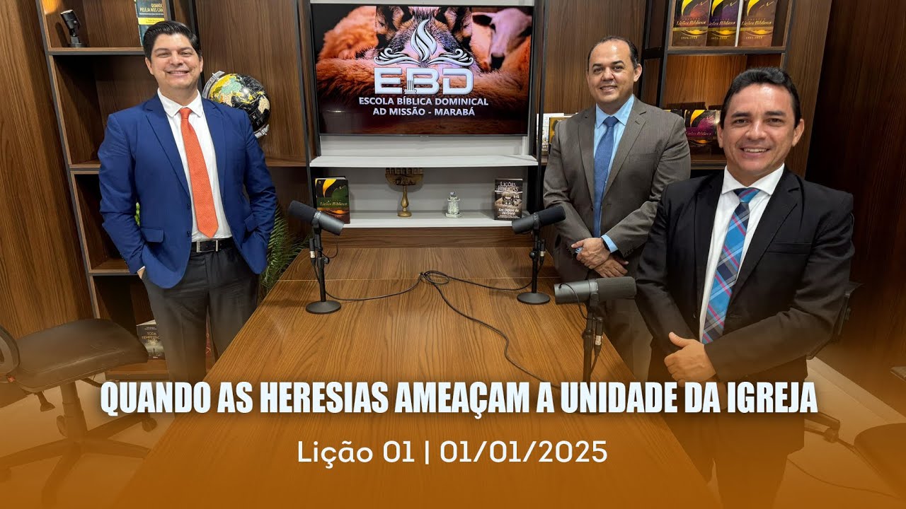 ESCOLA BÍBLICA DOMINICAL | 01-01 | 1º QUANDO AS HERESIAS AMEAÇAM A UNIDADE DA IGREJA