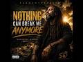 Sammywyne - Nothing Can Break Me Anymore