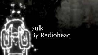 Radiohead - Sulk (Lyrics On Screen)