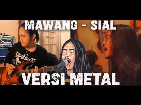 MAWANG - SIAL  "VERSI METAL" || Mahalini Cover