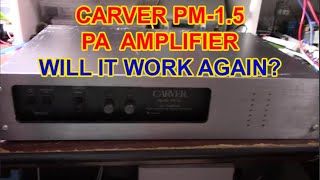 Video thumbnail for Carver PM-1.5 PA amplifier rescued from the dump by JohnAudioTech