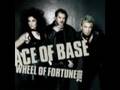 Ace Of Base - Wheel Of Fortune 2009 (Radio Edit ...