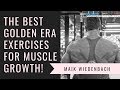 The Best Golden Era Exercises for Muscle Growth!