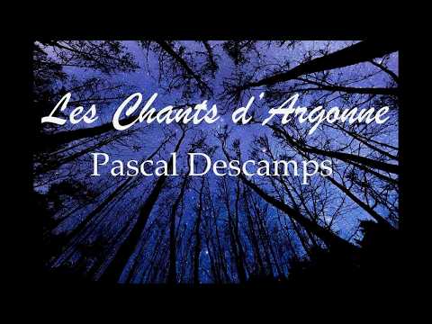 Les Chants d'Argonne - Pascal Descamps