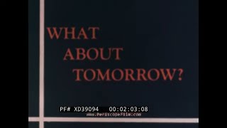 “WHAT ABOUT TOMORROW?” 1970s ANTI-ALCOHOL EDUCATIONAL FILM NEGATIVE EFFECTS OF DRINKING XD39094