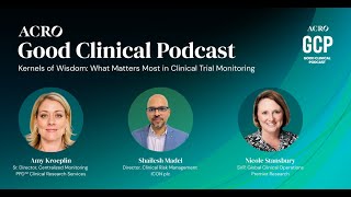 Kernels of Wisdom: What Matters Most in Clinical Trial Monitoring (S3:E4) ACRO Good Clinical Podcast