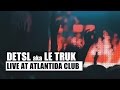 Detsl aka Le Truk - Atlantida Club (Live) 