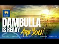 DAMBULLA IS READY! ARE YOU?