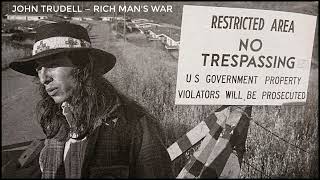 John Trudell — Rich Man&#39;s War (From The Album AKA Grafitti Man)