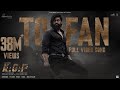Toofan Video Song Hindi KGF Chapter 2 Rocking Star Yash Prashanth Neel Ravi Basrur Hombale