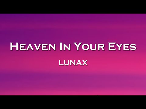 LUNAX - Heaven In Your Eyes (Lyrics) feat. Ely Oaks, Rebecca Helena
