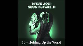 10.- Holding Up the World (Steve Aoki - Neon Future II) [Descargar Álbum Completo]