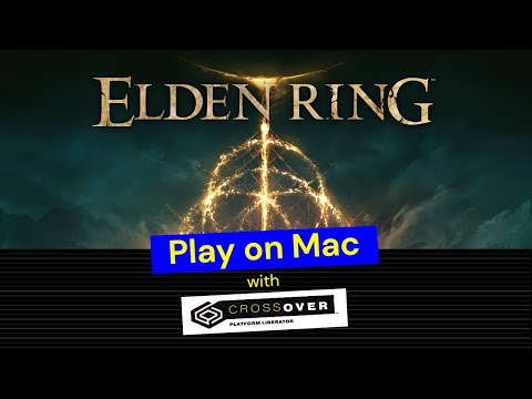 Play Elden Ring on Mac — A CrossOver Tutorial