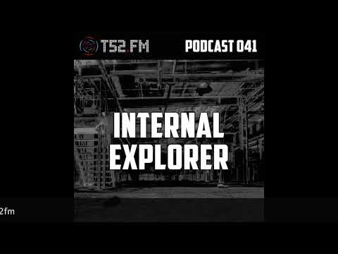T52.FM PODCAST 041 - internal explorer