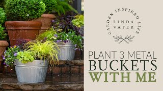 How to Use Metal Bucket Garden Containers!