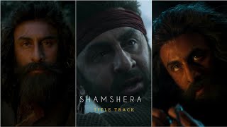 Shamshera Title Track fullscreen Status  Shamshera