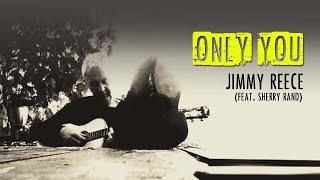 Download lagu JIMMY REECE - Only You (feat. Sherry Rand) mp3