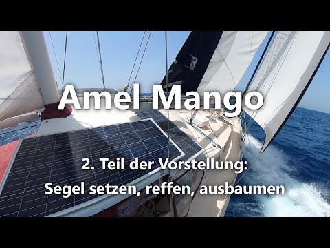 Ep 40: Amel Mango, Segel setzen - reffen - ausbaumen