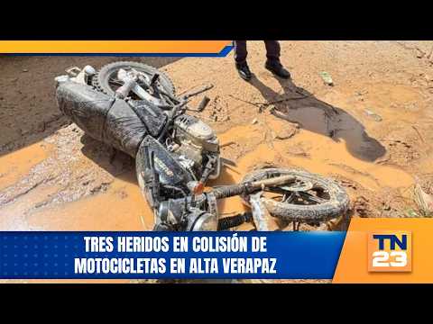 Tres heridos en colisión de motocicletas en Alta Verapaz