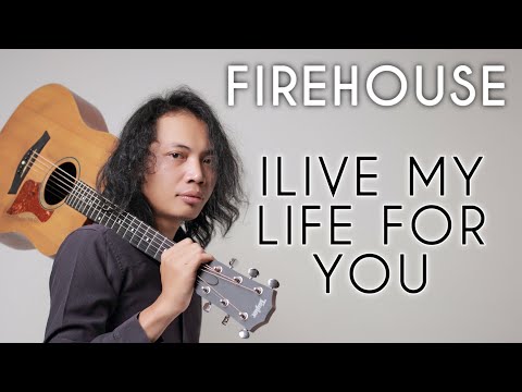 FELIX IRWAN | FIREHOUSE - I LIVE MY LIFE FOR YOU