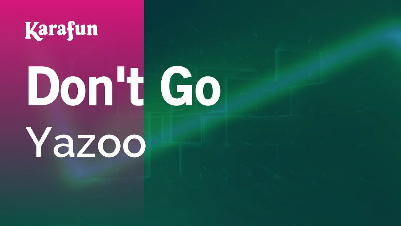 Don't Go - Yazoo | Karaoke Version | KaraFun