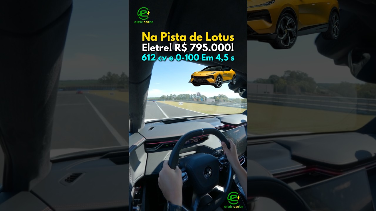 R$ 795 Mil, 612 cv e 0 a 100 km/h em 4,5 s! Na Pista de Lotus Eletre!⚡