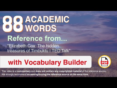 88 Academic Words Ref from "Elizabeth Cox: The hidden treasures of Timbuktu | TED Talk"