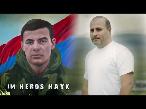 Hayk Sargsyan - //Im Heros Hayk// New 2025