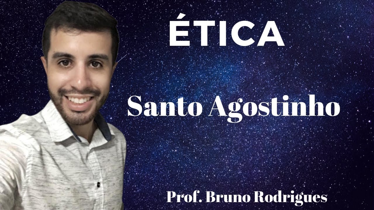 Ética: Santo Agostinho - Ética Cristã. Prof. Bruno Rodrigues