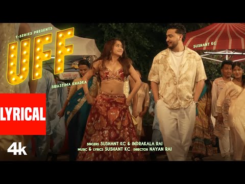 UFF (Lyrical Video): Sushant KC | Swastima Khadka | Indrakala Rai | New Hindi Song | T-Series