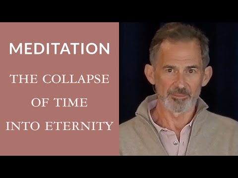 Guided Meditation: The Collapse of Time into Eternity