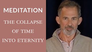 Guided Meditation: The Collapse Of Time Into Eternity