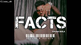 Facts slowed and reverb - Karan Aujla - REVERB WORLD ✓• #slowedandreverb #karanaujla #facts