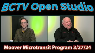 BCTV Open Studio: Moover Microtransit Program 3/27/24