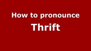 How to pronounce Thrift
