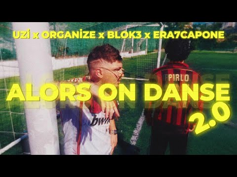 UZİ x ORGANİZE x BLOK3 x ERA7CAPONE - ALORS ON DANSE 2.0