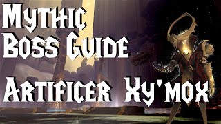 Mythic Artificer Xy&#39;mox - Boss Guide | Sepulcher of the First Ones